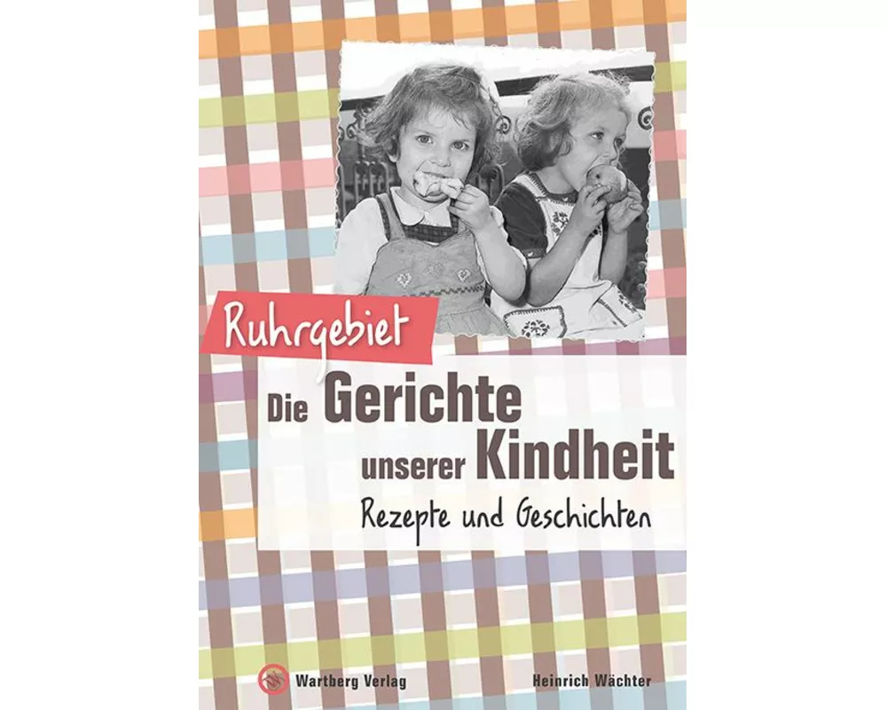 Ruhrgebiet - Die Gerichte unserer Kindheit