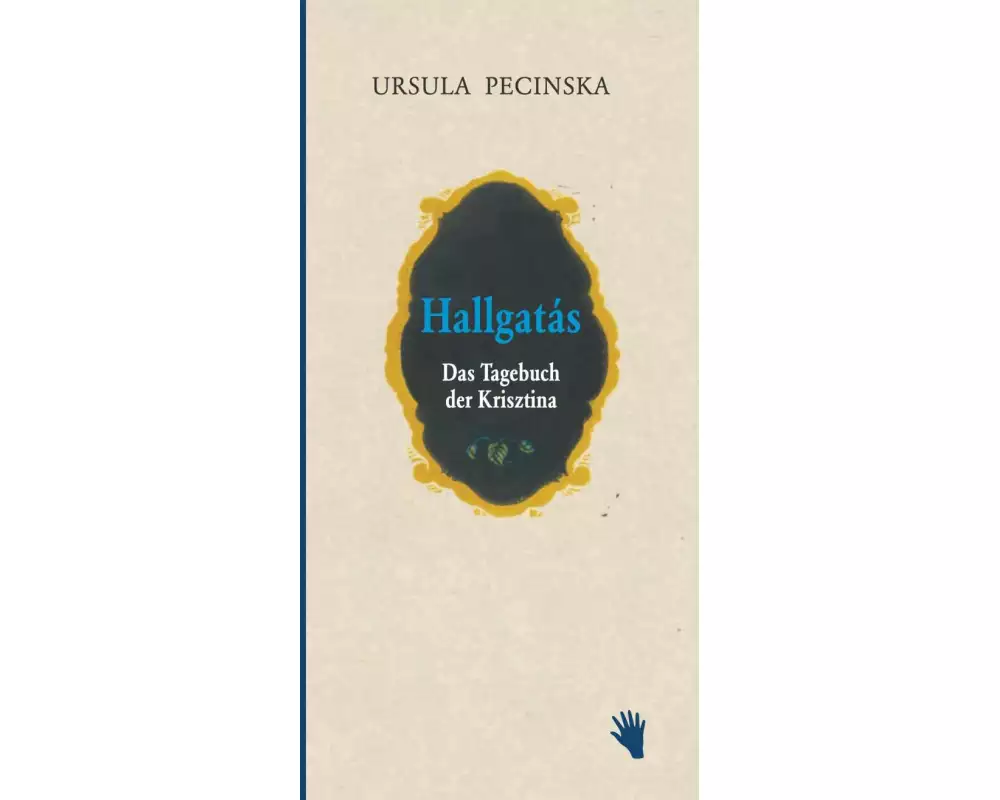 Hallgatás. Das Tagebuch der Krisztina