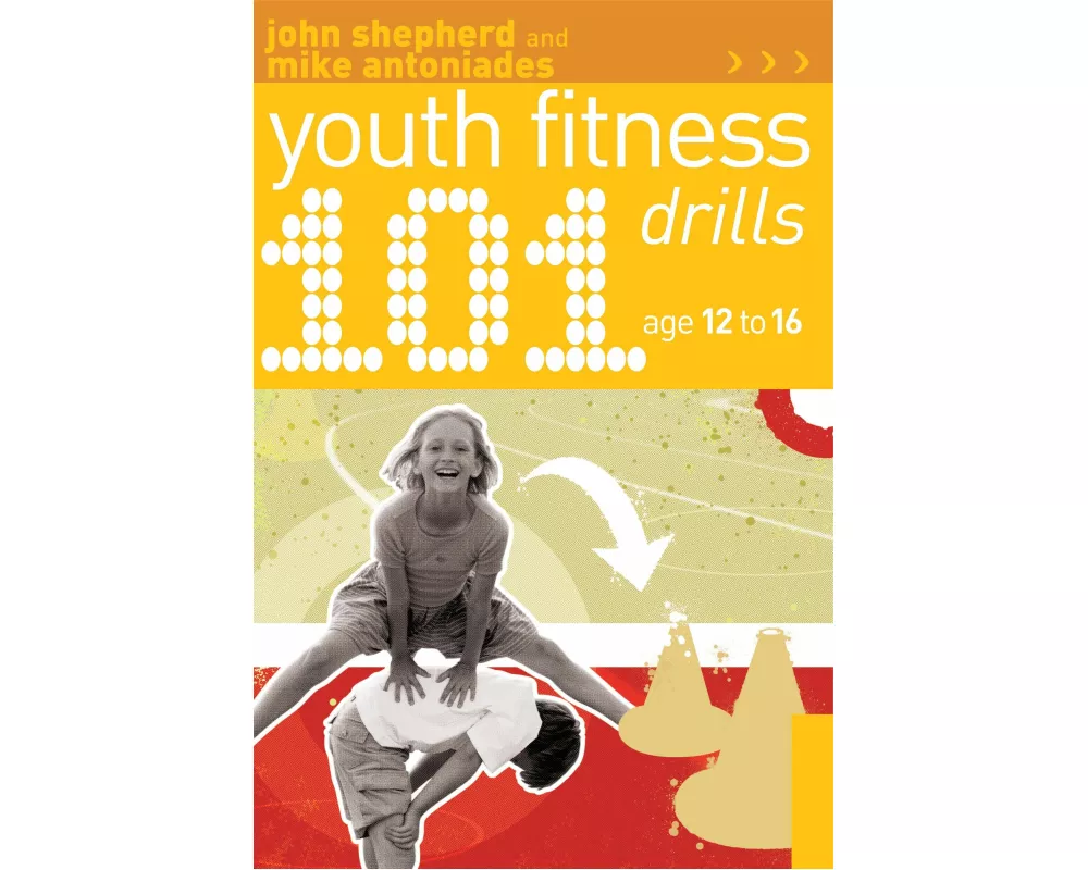 101 Youth Fitness Drills Age 12-16