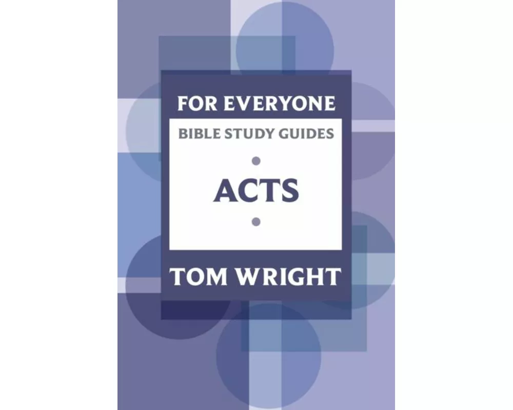 For Everyone Bible Study Guide: Acts