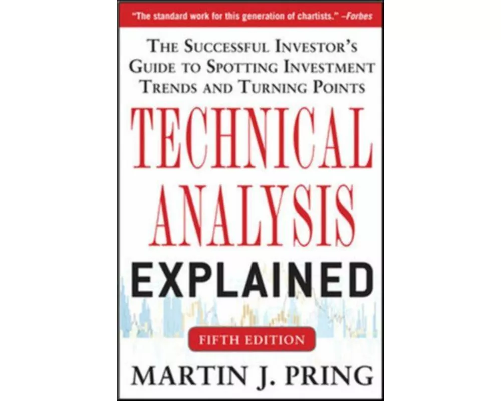 Technical Analysis Explained, Fifth Edition: The Successful Investor's Guide to Spotting Investment Trends and Turning Points