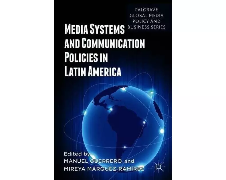 Media Systems and Communication Policies in Latin America