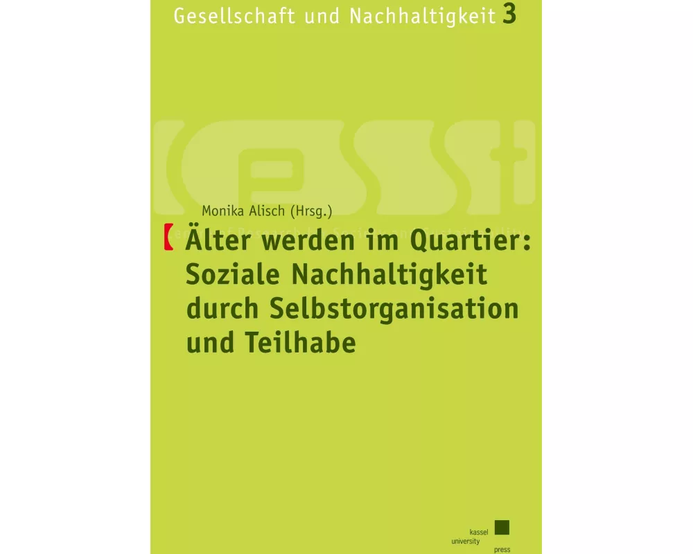 Älter werden im Quartier: Soziale Nachhaltigkeit durch Selbstorganisation und Teilhabe