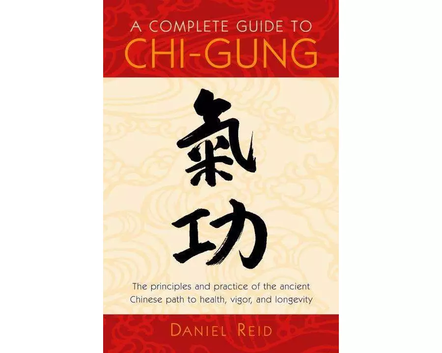 A Complete Guide to Chi-Gung