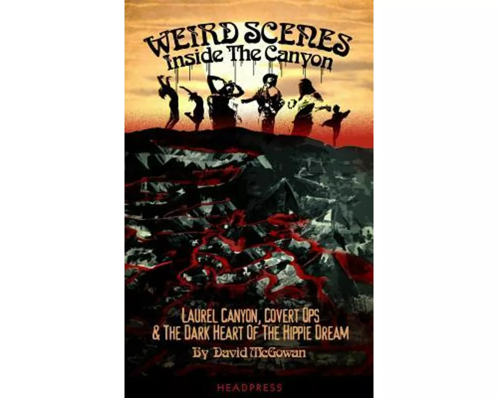 Weird Scenes Inside the Canyon