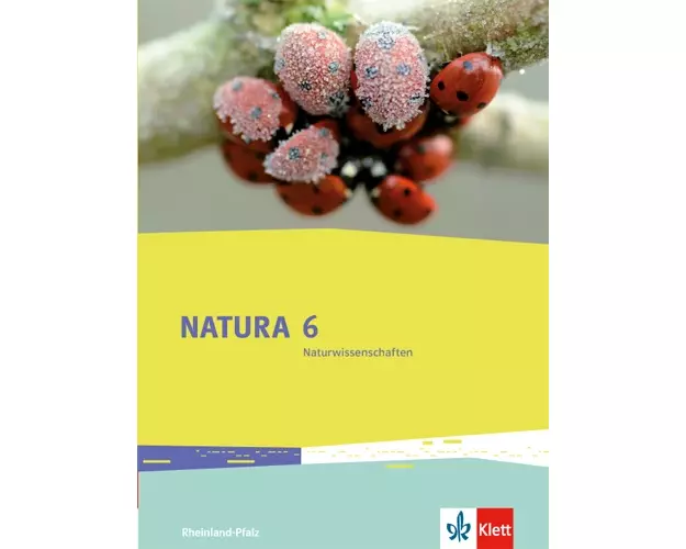 Natura 6 Naturwissenschaften. Rheinland-Pfalz. Schülerbuch 6. Schuljahr