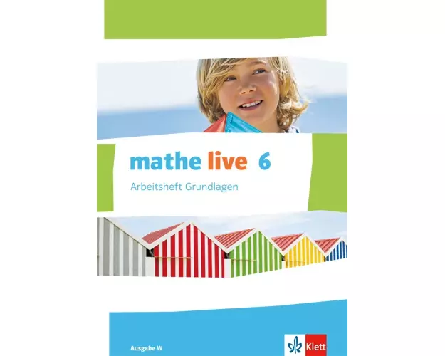 mathe live. Arbeitsheft Grundlagen mit Lösungsheft 6. Schuljahr. Ausgabe W
