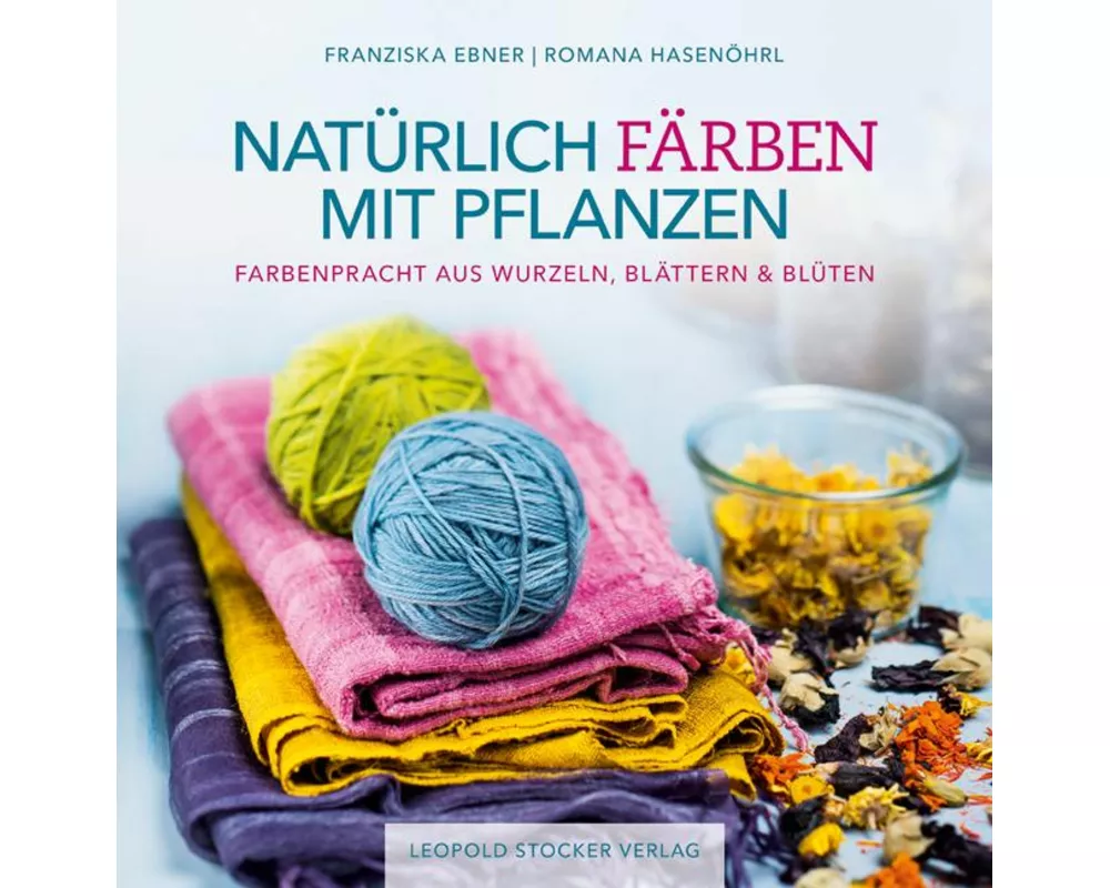 Natürlich färben mit Pflanzen