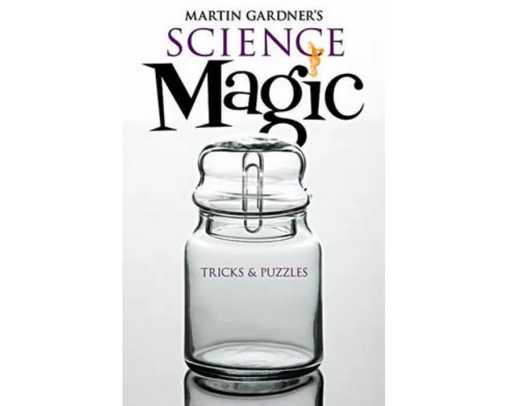 Martin Gardner's Science Magic