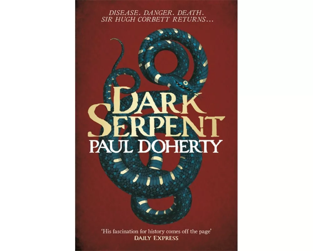 Dark Serpent (Hugh Corbett Mysteries, Book 18)