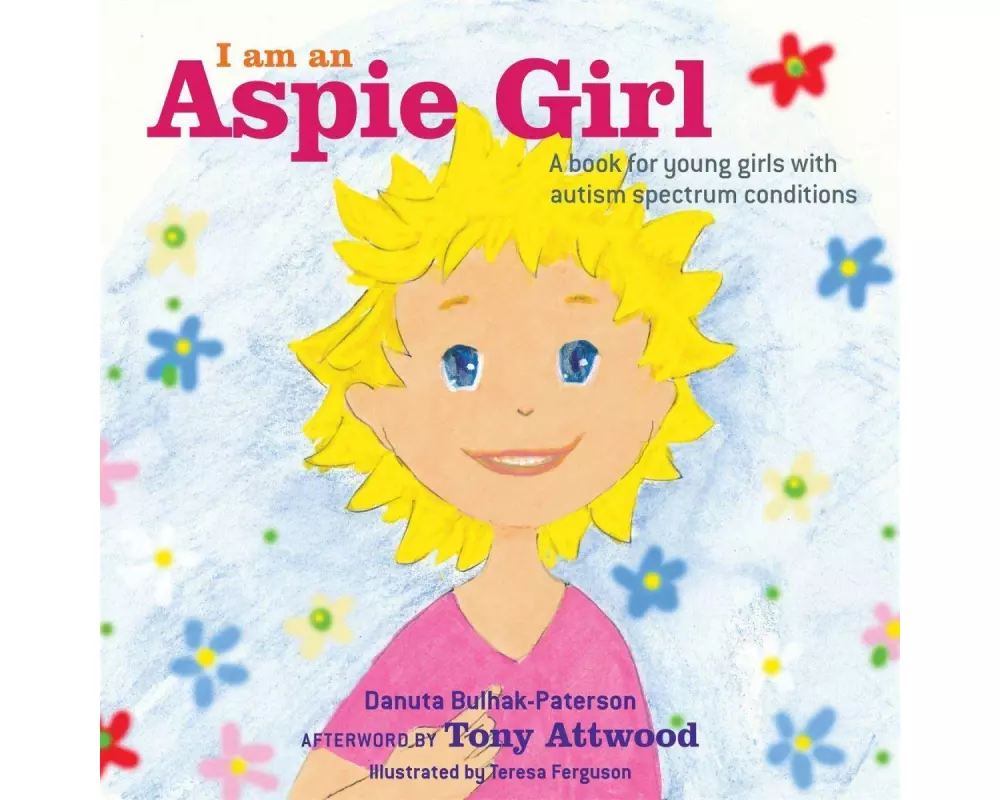 I Am an Aspie Girl: A Book for Young Girls with Autism Spectrum Conditions