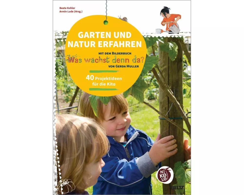 Garten und Natur erfahren mit dem Bilderbuch »Was wächst denn da?« von Gerda Muller