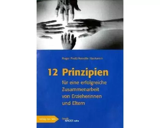 12 Prinzipien für eine erfolgreiche Zusammenarbeit von Erzieherinnen und Eltern