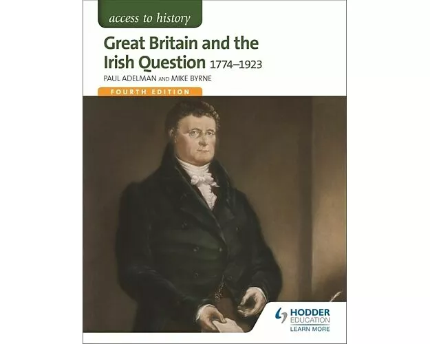 Access to History: Great Britain and the Irish Question 1774-1923 Fourth Edition