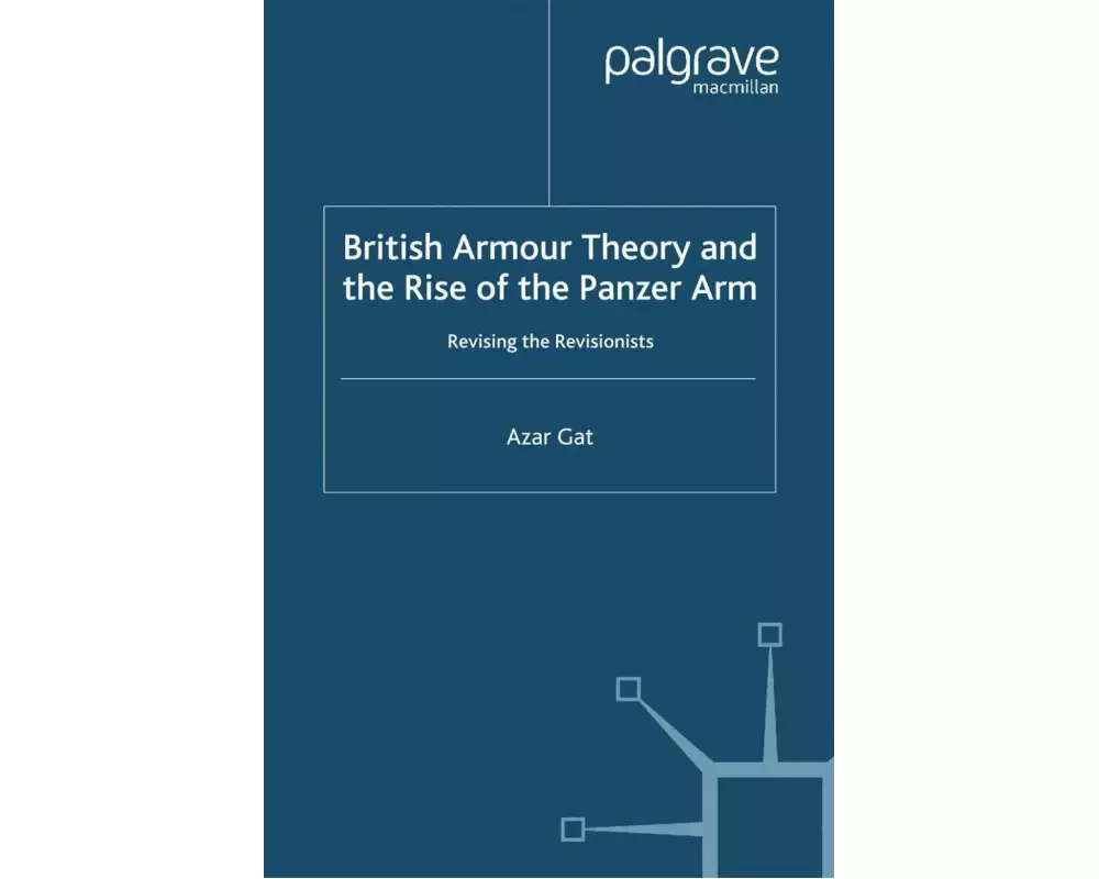 British Armour Theory and the Rise of the Panzer Arm
