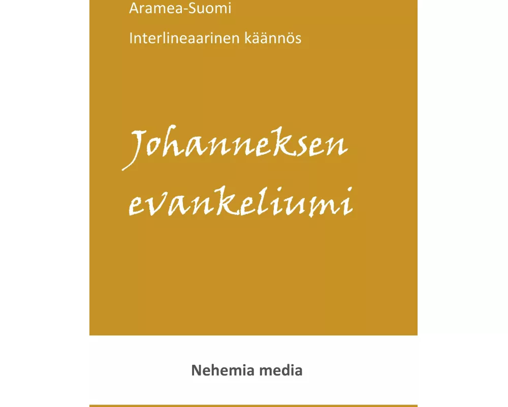 Aramea-Suomi Interlineaari Johanneksen evankeliumi