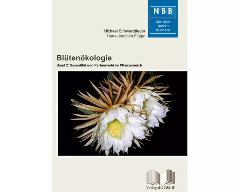 Blütenökologie - Band 2: Sexualität und Partnerwahl im Pflanzenreich