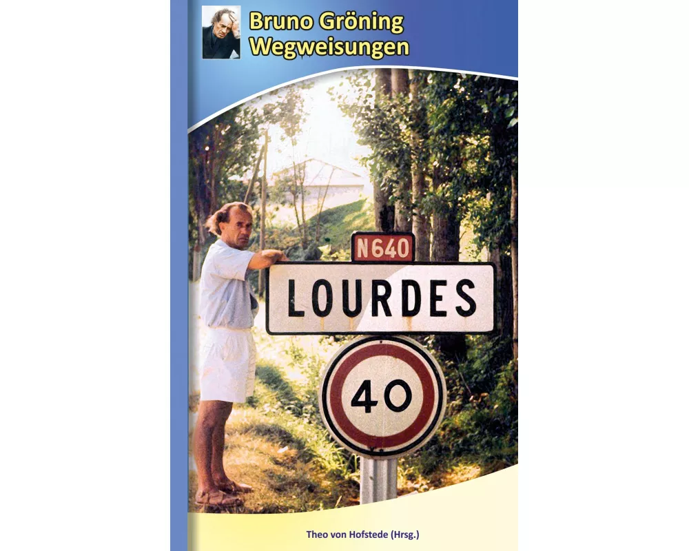 Bruno Gröning - Wegweisungen