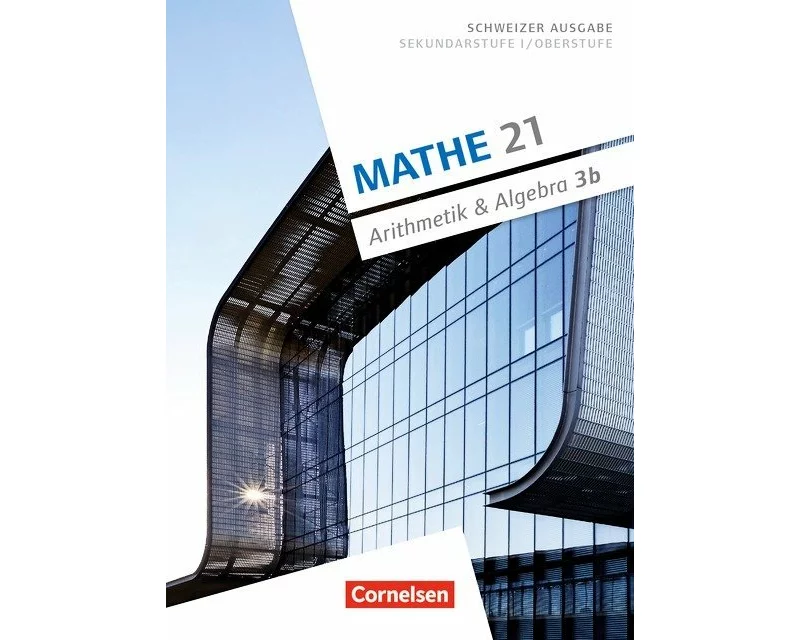 Mathe 21, Sekundarstufe I/Oberstufe, Arithmetik und Algebra, Band 3, Schulbuch B