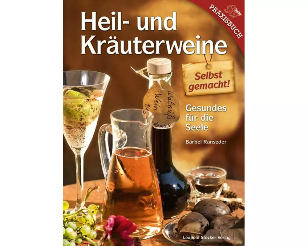 Heil- und Kräuterweine selbst gemacht!