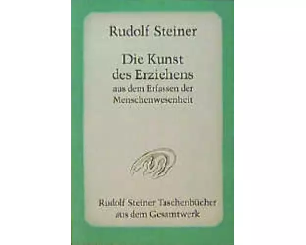 Die Kunst des Erziehens aus dem Erfassen der Menschenwesenheit