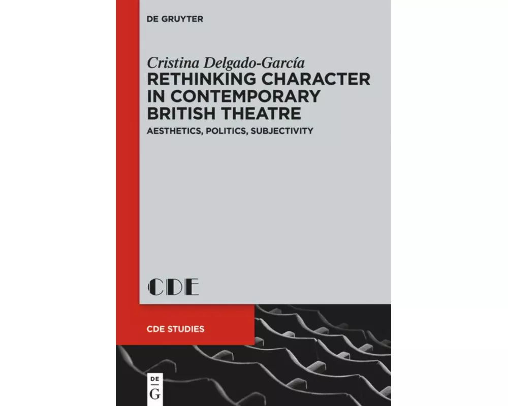 Rethinking Character in Contemporary British Theatre