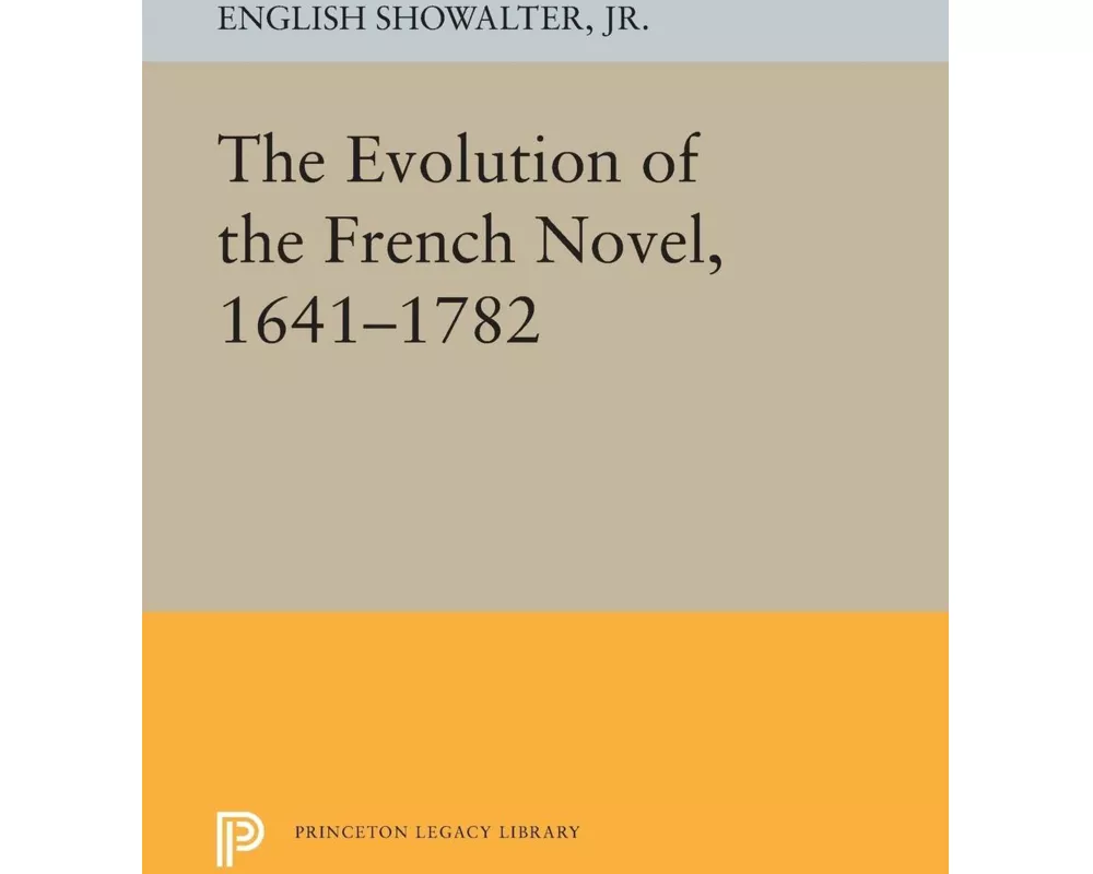 The Evolution of the French Novel, 1641-1782