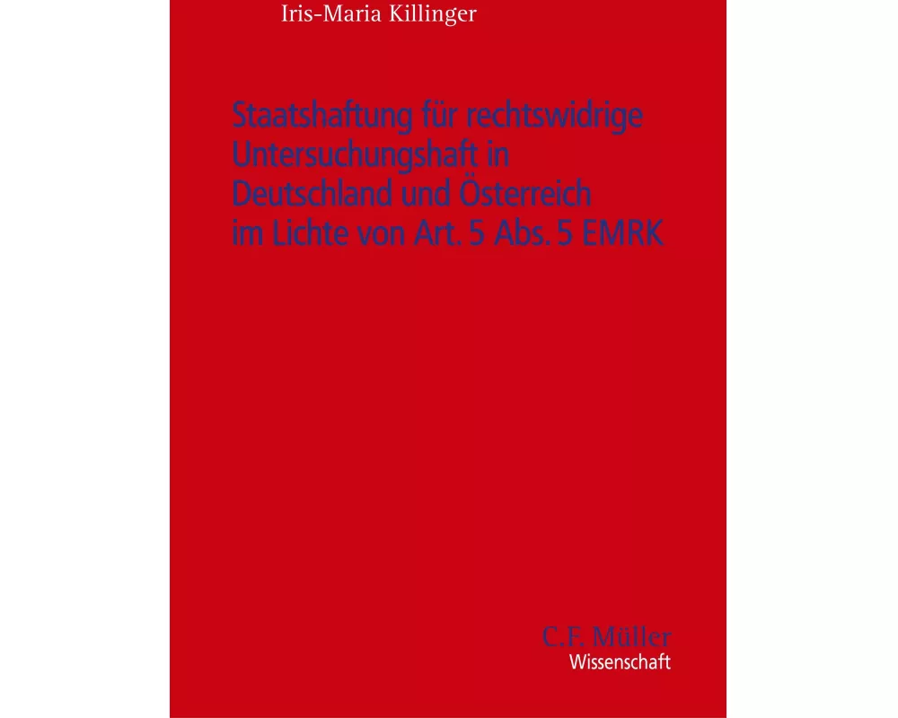 Staatshaftung für rechtswidrige Untersuchungshaft in Deutschland und Österreich im Lichte von Art. 5 Abs. 5 EMRK