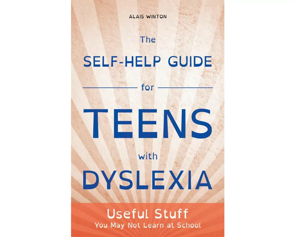 The Self-Help Guide for Teens with Dyslexia