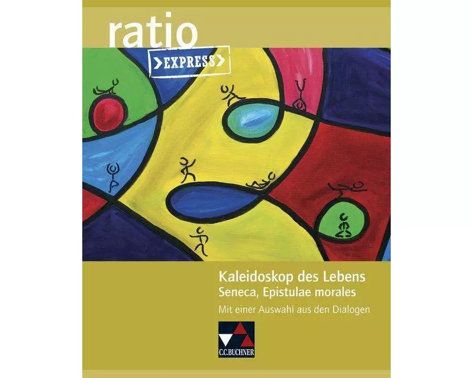 Kaleidoskop des Lebens. Seneca, Epistulae morales