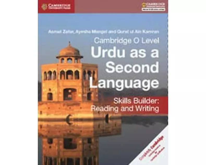 Cambridge O Level Urdu as a Second Language Skills Builder: Reading and Writing