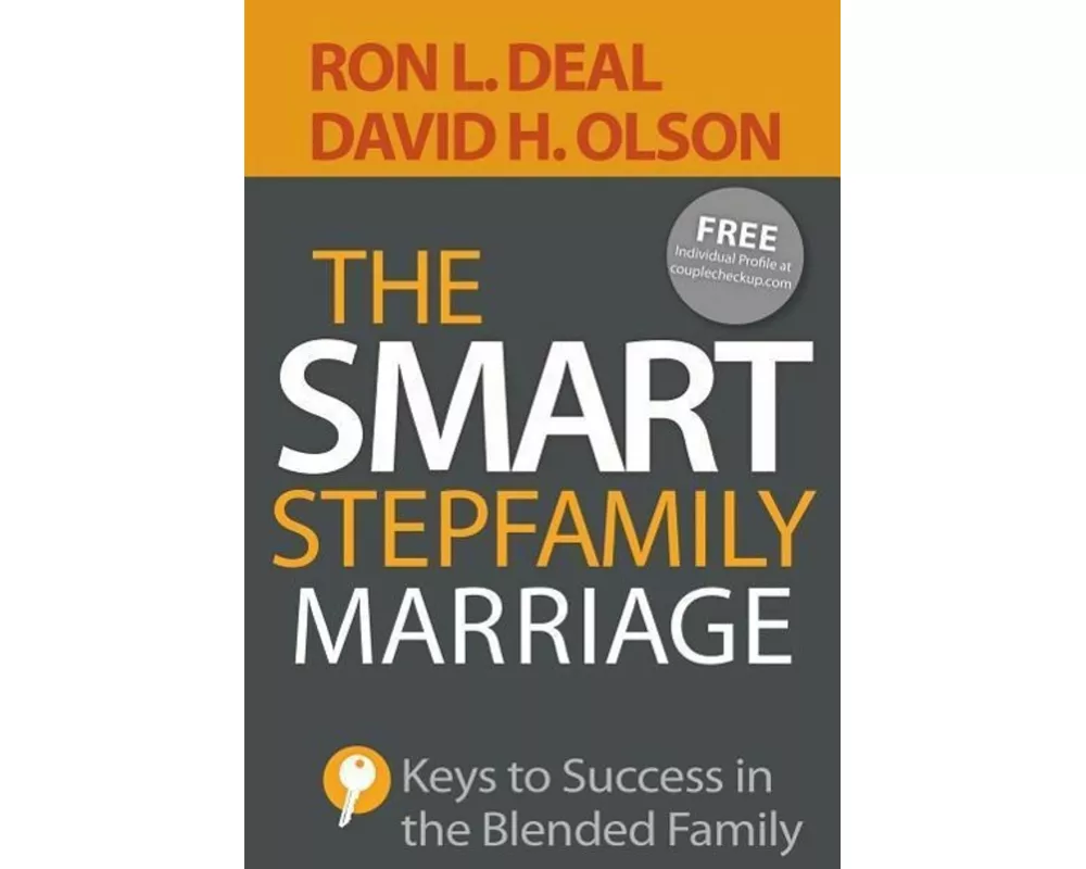 The Smart Stepfamily Marriage – Keys to Success in the Blended Family