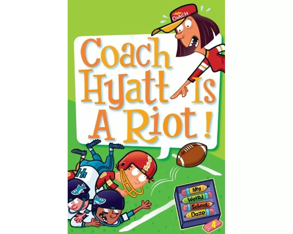 My Weird School Daze #4: Coach Hyatt Is a Riot!