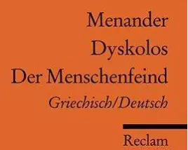 Dyskolos /Der Menschenfeind. Griechisch/Deutsch