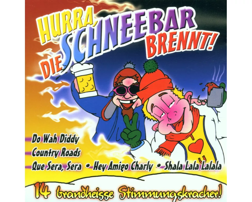 Hurra,die Schneebar Brennt
