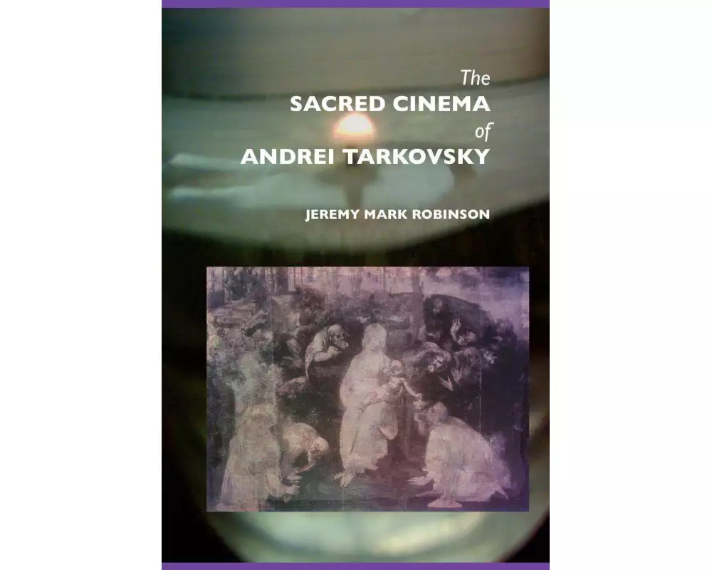 The Sacred Cinema of Andrei Tarkovski