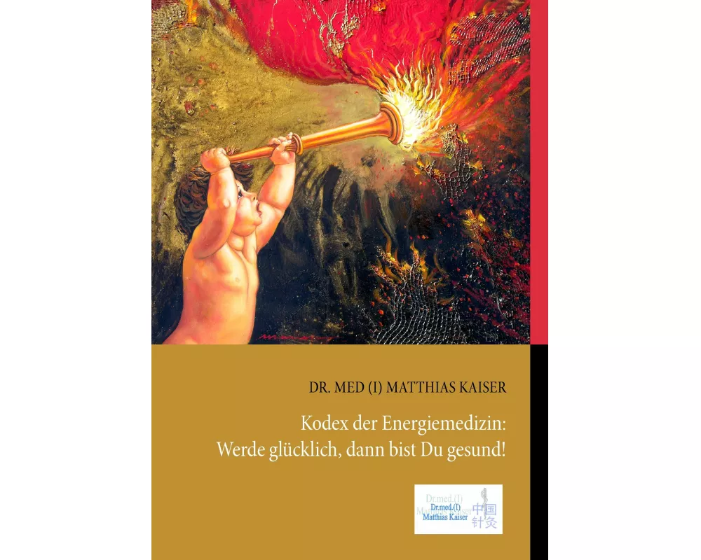 Kodex der Energiemedizin: Werde glücklich, dann bist Du gesund!