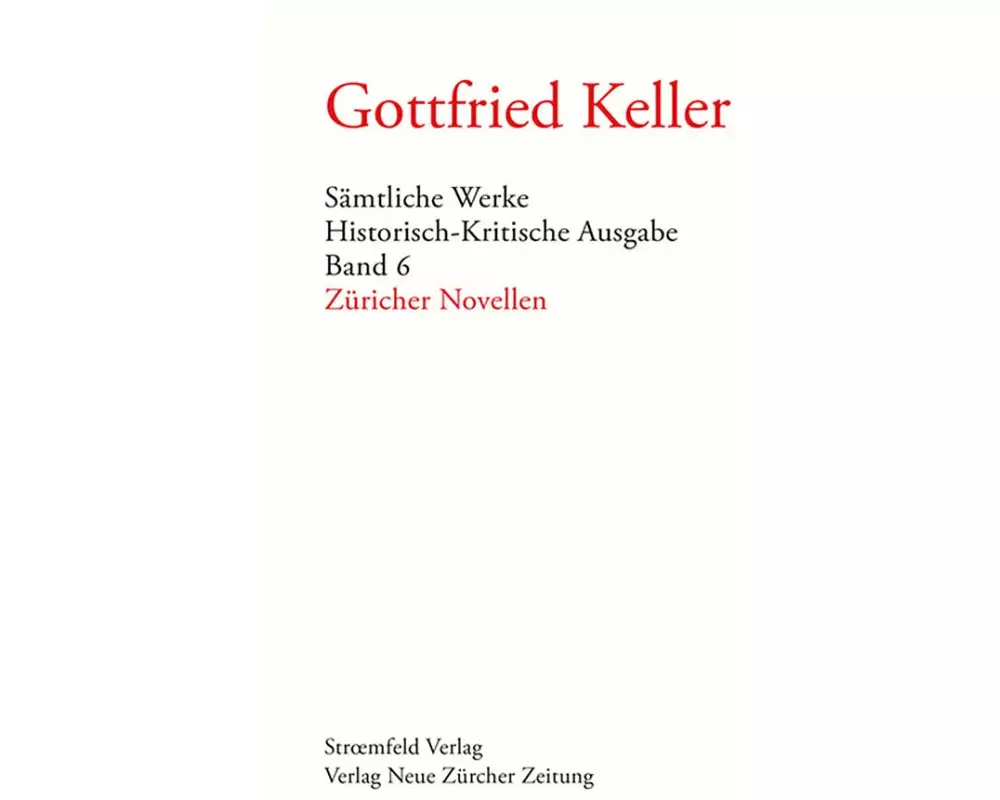 Sämtliche Werke. Historisch-Kritische Ausgabe, Band 6