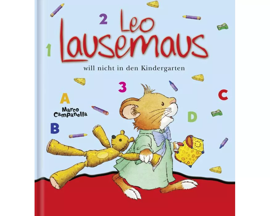 Leo Lausemaus will nicht in den Kindergarten