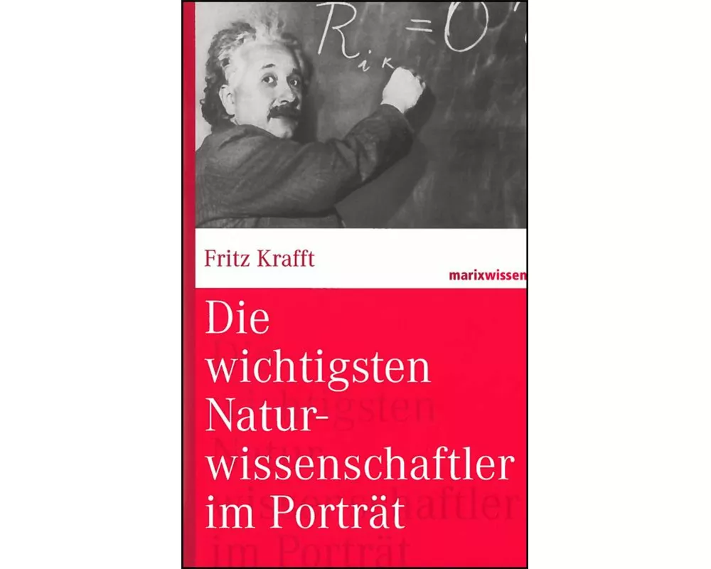 Die wichtigsten Naturwissenschaftler im Porträt