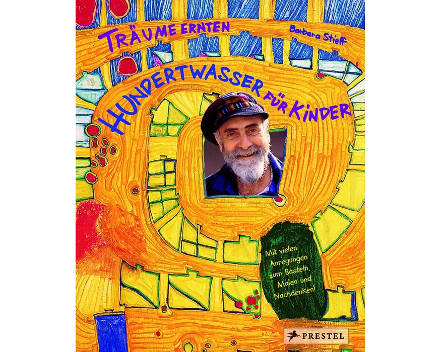 Träume ernten - Hundertwasser für Kinder