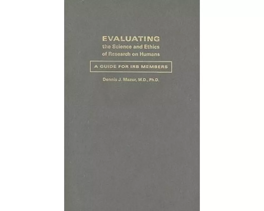 Evaluating the Science and Ethics of Research on Humans