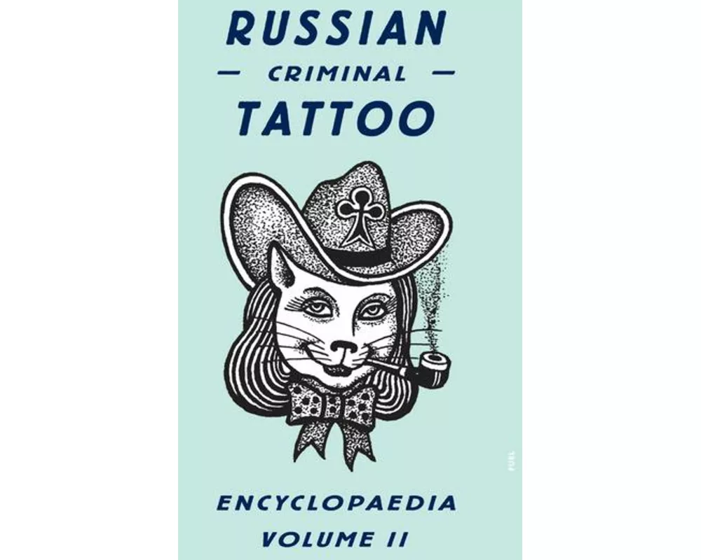 Russian Criminal Tattoo Encyclopaedia Volume II