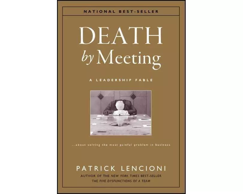 The Death by Meeting: A Leadership Fable