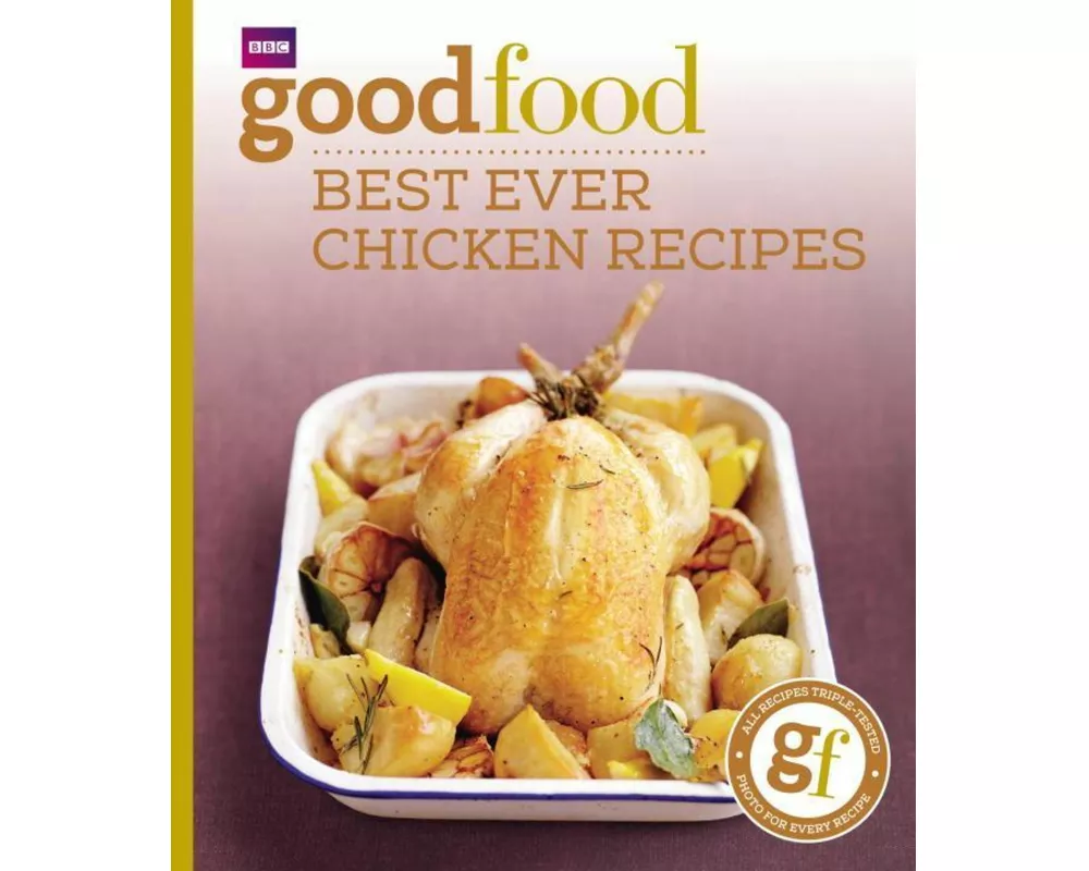 Good Food: Best Ever Chicken Recipes
