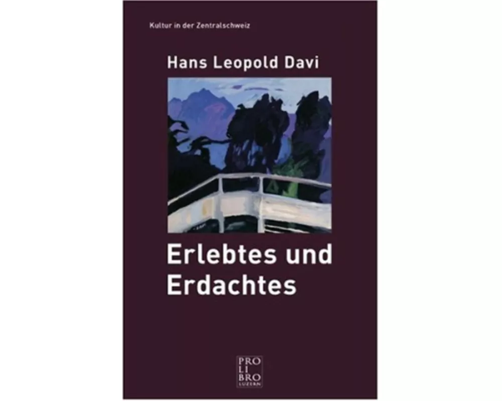 Erlebtes und Erdachtes