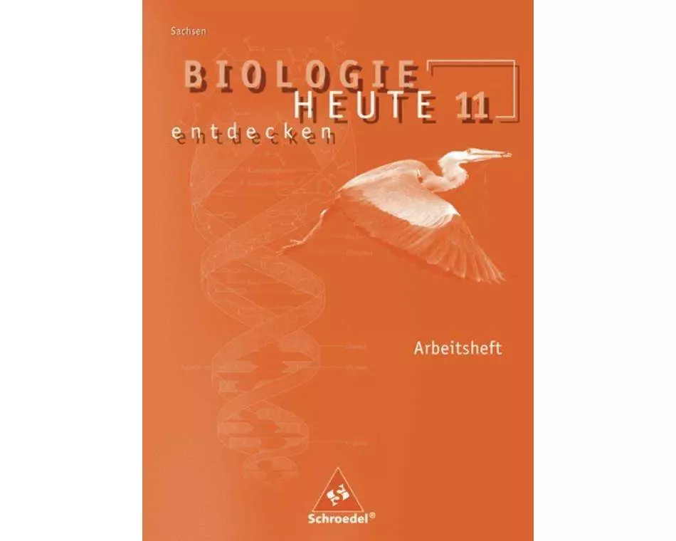 Biologie heute entdecken SII - Ausgabe 2008 für Sachsen