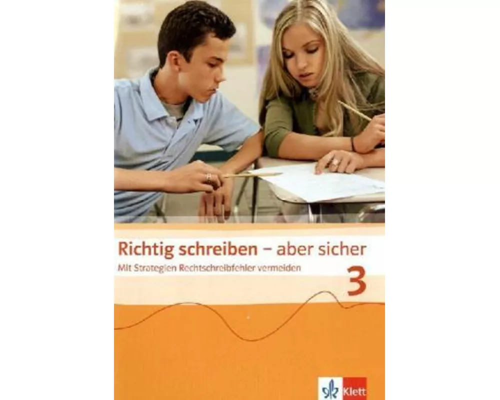 Richtig schreiben - aber sicher 3
