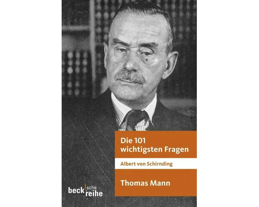 Die 101 wichtigsten Fragen: Thomas Mann