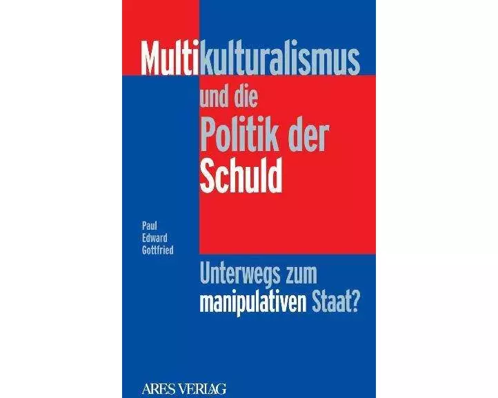 Multikulturalismus und die Politik der Schuld